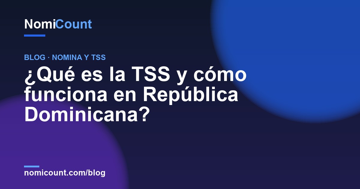 ┬┐Qu├® es la TSS y c├│mo funciona en Rep├║blica Dominicana?